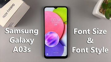 How To Change Font Size and Style On Samsung Galaxy A03s