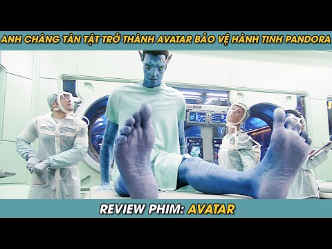 Review Phim ST | Tóm Tắt Phim Anh Chàng Tàn Tật Trở Thành AVATAR Bảo Vệ Hành Tinh Pandora