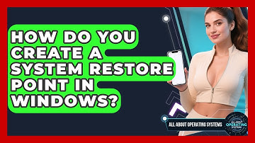 How Do You Create A System Restore Point In Windows? - All About Operating Systems