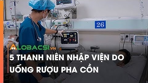 5 thanh niên nhập viện do uống rượu pha cồn