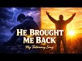 You Brought Me Back to Life (Official Worship Song)