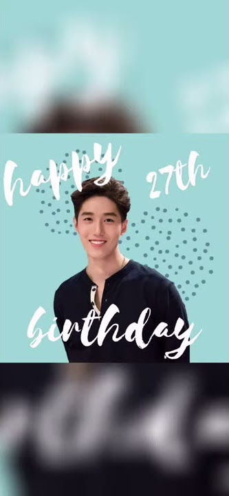 Tor Thanapob 27th Birthday Project 🎂💙