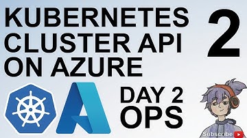 Kubernetes Cluster API on Azure - Day 2 Operations