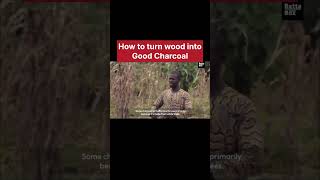 How to turn Wood into Good Charcoal