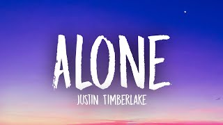 Justin Timberlake - Alone (Lyrics)