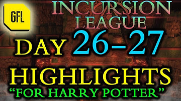 Path of Exile 3.3: Incursion League DAY # 26-27 Highlights "For Harry Potter"