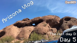 Arizona Vlog - Day 5 (The last day D:) | Dax009