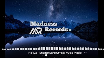 MaRLo - Enough Echo (Official Music)