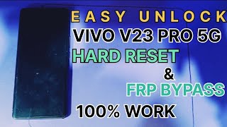 VIVO V23 PRO 5G LOCK REMOVE 2022 !! HARD RESET & FRP BYPASS 100% !! EASY UNLOCK