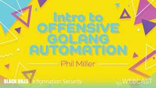 Introduction to Offensive Golang Automation w/ Phil Miller by Black Hills Information Security 1,458 views 6 months ago 59 minutes