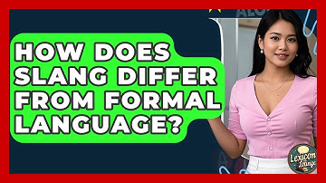 How Does Slang Differ From Formal Language? - Lexicon Lounge