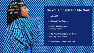 Saandia - Do You Understand Me Now (Full EP audio)