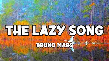 the lazy song- Bruno Mars - lyrics