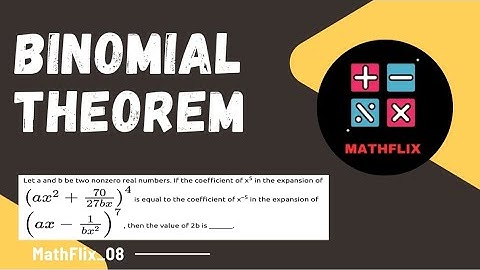 B10_Let a and b be two non zero real numbers, if the coefficient of x^5 in the expansion of