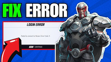 How To Fix Error Code 5 in Marvel Rivals - Failed to connect to steam