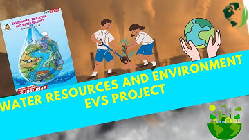WATER RESOURCES AND ENVIRONMENT Full EVS Project in HD   Maharashtra Board   #evs project