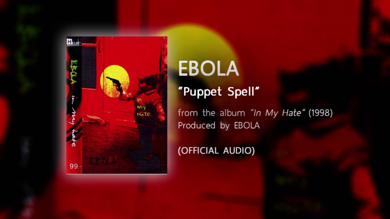 Puppet Spell - EBOLA (from the album IN MY HATE - 1998) 【OFFICIAL AUDIO】 auf YouTube ansehen Puppet Spell - EBOLA (from the album IN MY HATE - 1998) 【OFFICIAL AUDIO】 auf YouTube ansehen