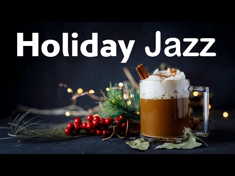 🎁 HOLIDAY JAZZ - Good Mood Christmas Jazz - Relaxing Christmas Jazz Music