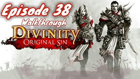 Divinity: Original Sin | Gameplay Walkthrough | Episode 38 | PS4 HD | No Commentary