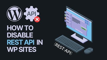 How To Disable REST API For Certain WordPress Website Users For Free? Controlling Access or Remove