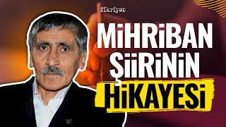 Abdurrahim Karakoç’un Mihriban şiirinin ‘gerçek’ hikâyesi