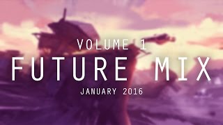 Future Bass Mix [JANUARY 2016]