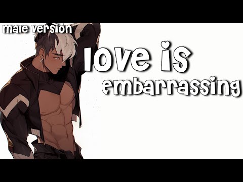 Nightcore - love is embarrassing (Male Version)