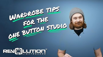 Choosing Wardrobe for the One Button Studio | Revolution Lightboards