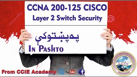 CCNA 200-125 Cisco  Layer 2 Switch Security in Pashto
