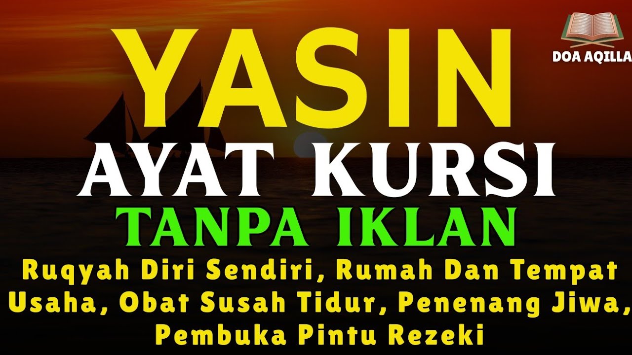 YASIN DAN AYAT KURSI, PENGUSIR JIN DAN SETAN, PENYEMBUH SEGALA PENYAKIT, PEMBUKA PINTU REZEKI
