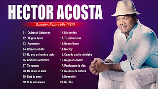 HECTOR ACOSTA - SUS MEJORES CANCIONES - LATINO ROMANTICAS ❤️ ❤️