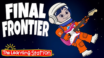 Final Frontier ♫ NASA ♫ Shuttle Launch ♫ SpaceX ♫ Imagination ♫ Kids Songs by The Learning Station
