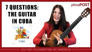 7 Questions: The Guitar in Cuba | pimaPOST | Ep. 8