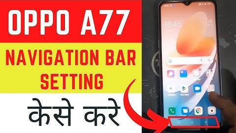 Oppo A77 Navigation Key Setting || How to Change Navigation Bar in Oppo A77 Model