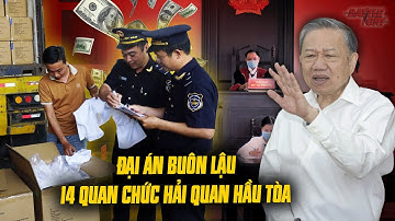 ĐẠI ÁN BUÔN LẬU CHẤN ĐỘNG - 14 QUAN CHỨC HẢI QUAN HẦU TÒA, RỘ TIN ĐỒN QUÂN ĐỘI QUẢN LÝ CỬA KHẨU?