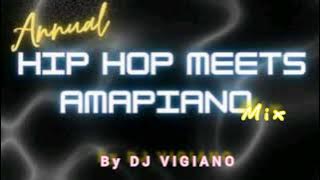 Hip Hop Meets Amapiano Annual Mix||By DJ VIGIANO