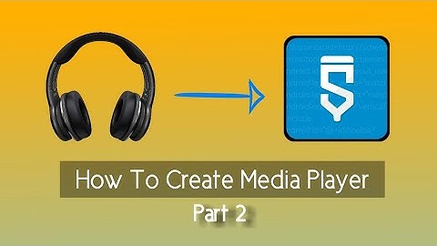 Membuat Aplikasi Media Player Part 2 | Sketchware