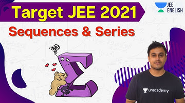 Target JEE 2021: Sequences & Series | Class 11 | JEE English | JEE Math | Abhinav Jha