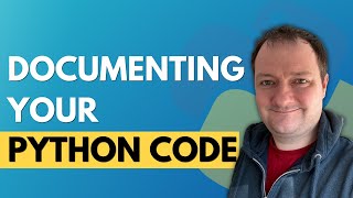 Documenting Your Code with Python - Overview of Comments, Docstrings and Type Hints