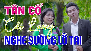 Tân Cổ Hơi Dài Vừa Nghe Đã Ngủ Say - Ca Cổ Cải Lương Xưa Hay Nghe Sướng Lỗ Tai