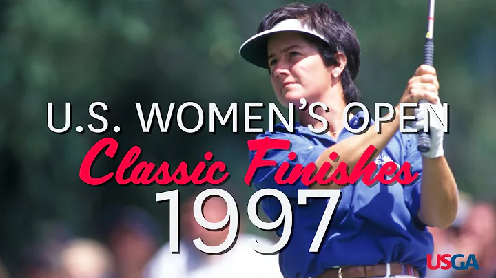 U.S. Women's Open Classic Finishes: 1997