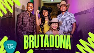 Willian e Wesley, Brenda Souza, MC Morena - Brutadona (Clipe Oficial)