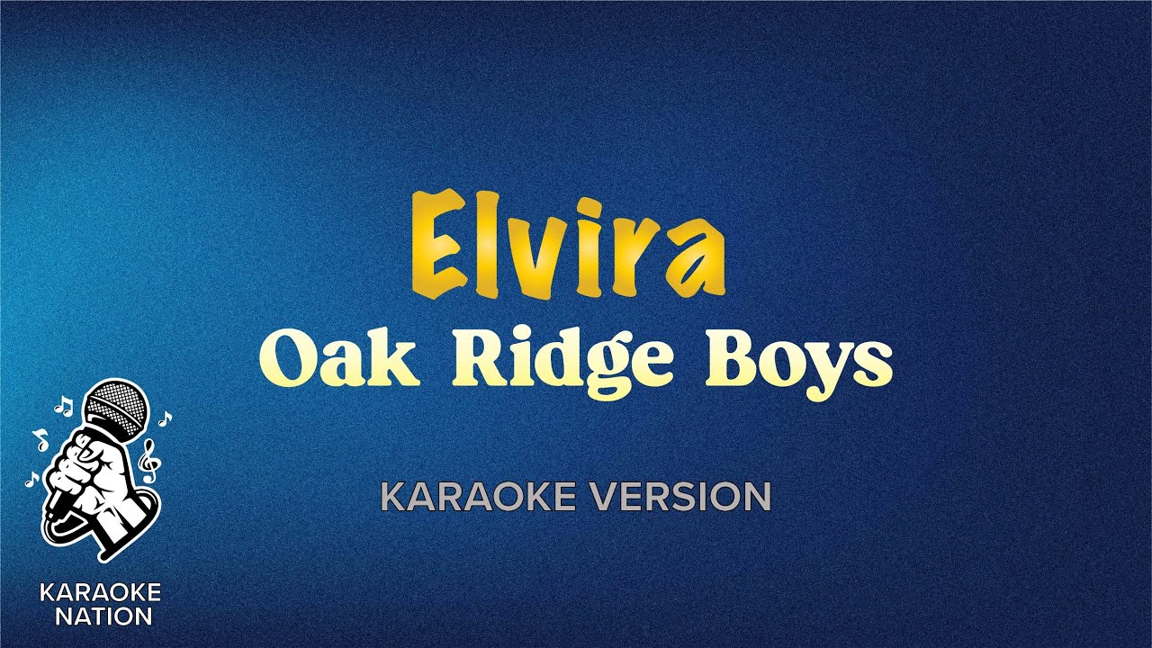 Oak Ridge Boys Elvira (Karaoke Song with Lyrics) YouTube