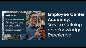 Employee Center Academy: Service Catalog and Knowledge Experience