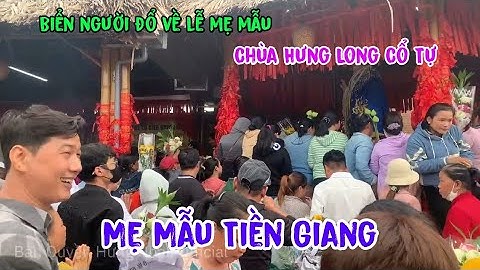 14 ] Biển người đổ về lễ mẹ mẫu tiền giang - Chùa hưng long cổ tự | Hưng Nhạc Official