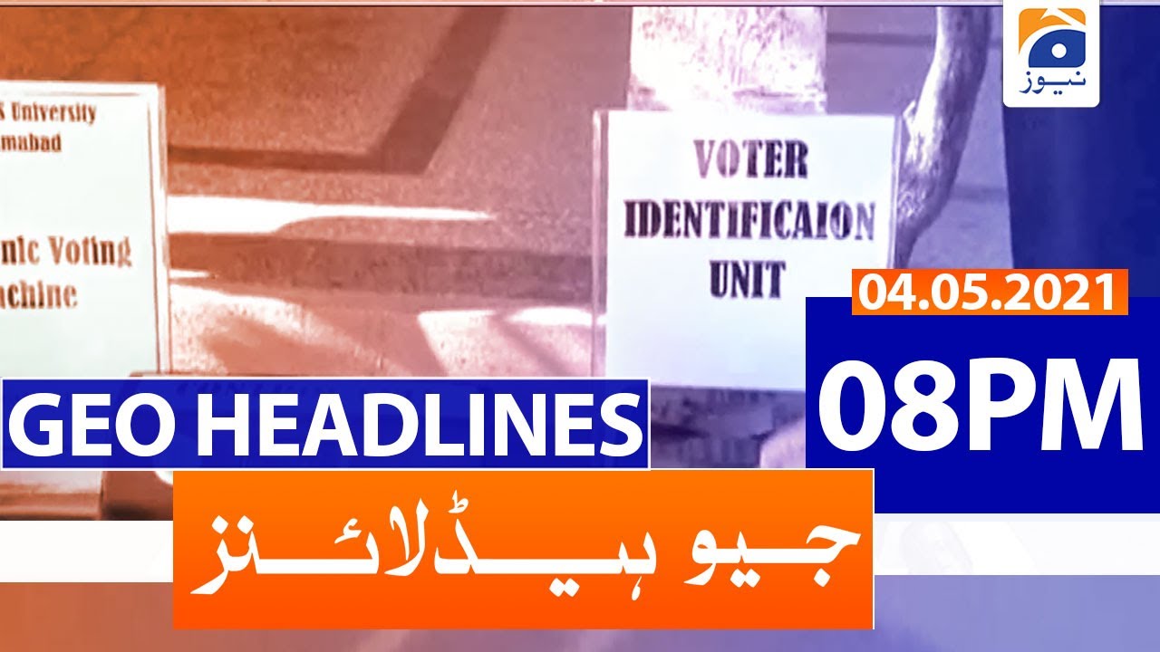 Geo Headlines 08 PM | 4th May 2021