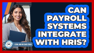 Can Payroll Systems Integrate With HRIS?
