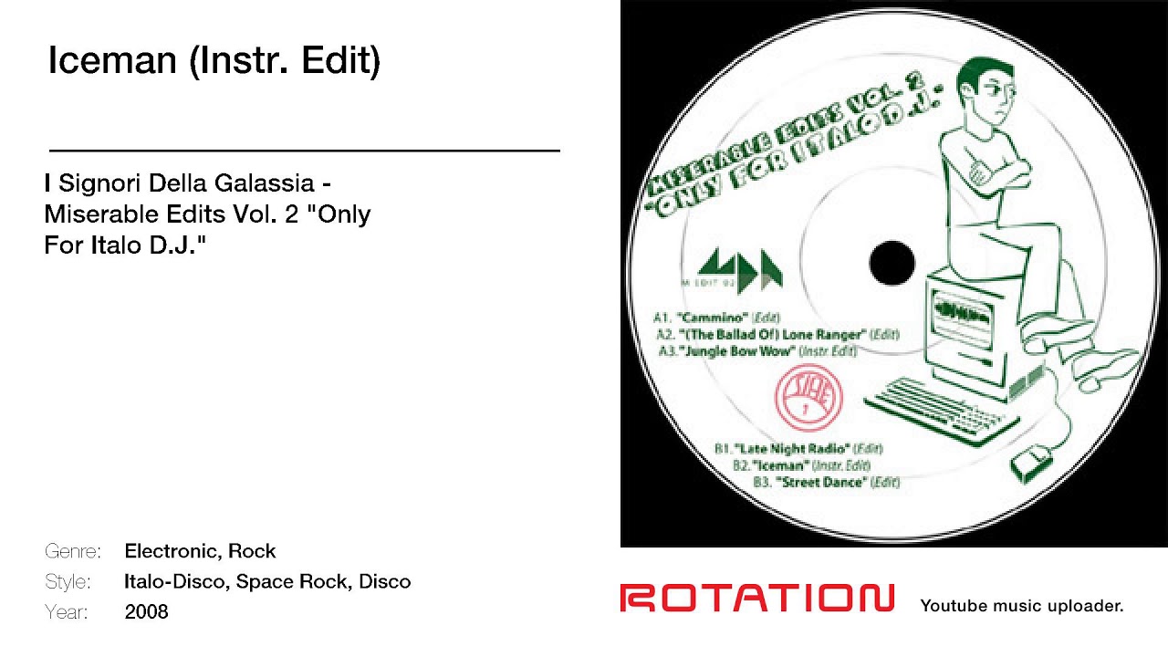 Watch I Signori Della Galassia - Iceman (Instr. Edit) on YouTube Watch I Signori Della Galassia - Iceman (Instr. Edit) on YouTube
