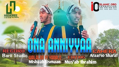 ONA ANNIYYAA ||NEW NASHEDA AFAAN OROMO MISBAAH USMAAN