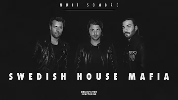 Nuit Sombre #009 | Swedish House Mafia